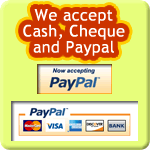 We accept Cash, Cheque and Paypal